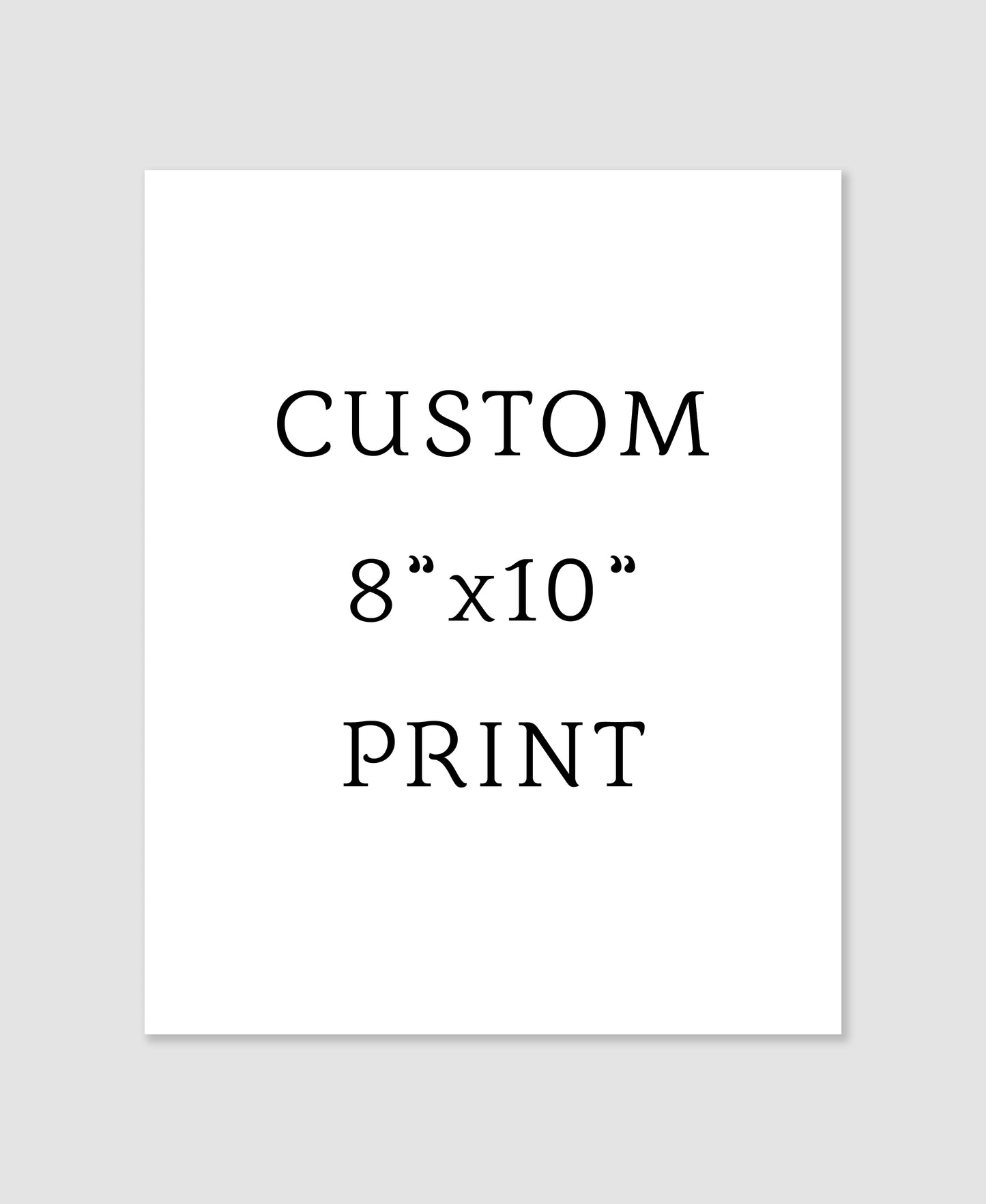 Custom 8x10 Print